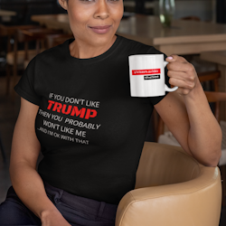 Don't like Trump? T-Shirt  Dam