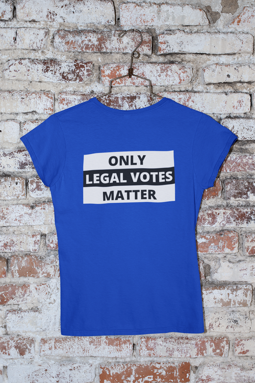 Only Legal Votes T-Shirt  Dam