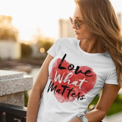 Love What Matters T-Shirt Dam