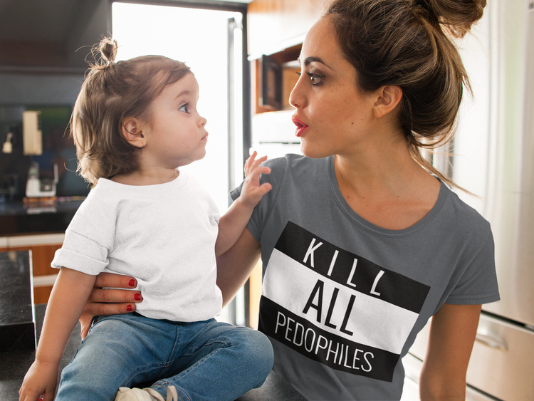 Kill All Pedophiles T-Shirt Women