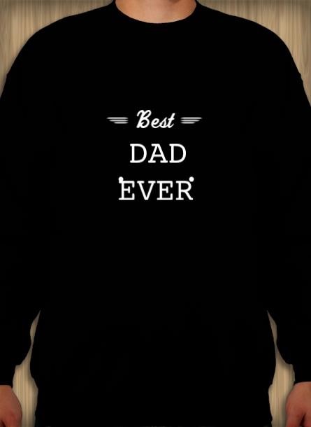 Best Dad Ever Sweatshirt Unisex