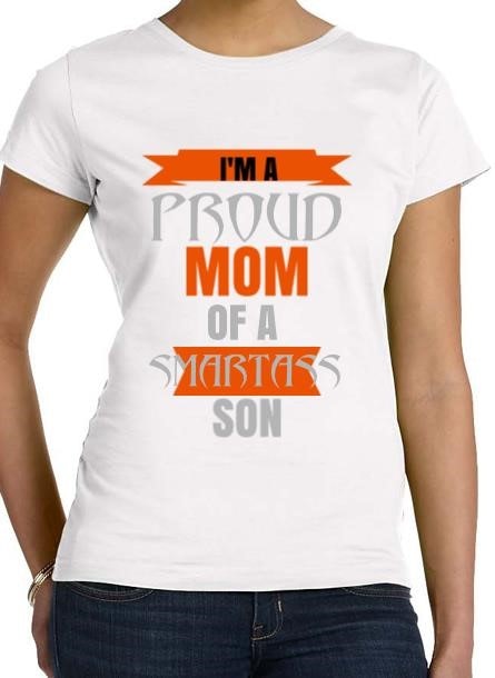 Proud Mom Of  A Smartass Son T-Shirt Dam