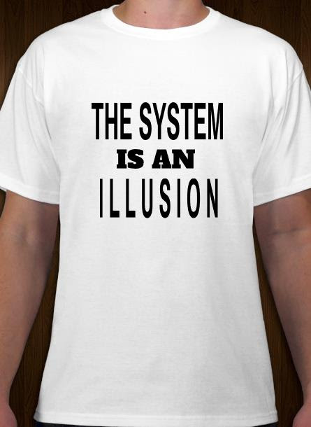Tshirt Herr, The system is an illusion. Have you seen it trough yet? T-Shirt med unika motiv från Statements Clothing