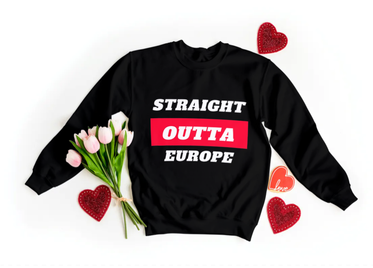 Straight Outta Europe Sweatshirt Unisex