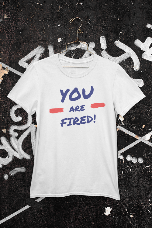 You Are Fired! Trumps berömda Ord. T-Shirt Herr USA Val 2024