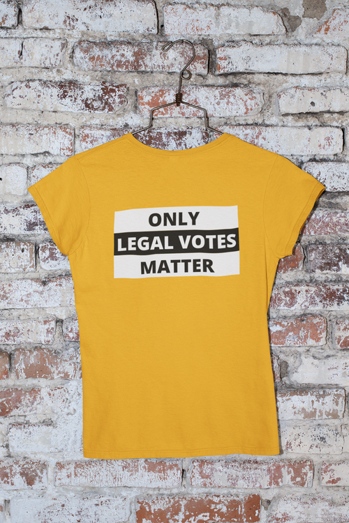 Only Legal Votes T-Shirt  Dam