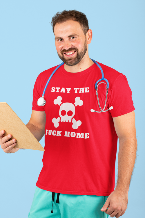 Stay The Fuck Home T-Shirt Herr