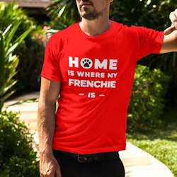 Home Is Where My Frenchie Is T-Shirt Men
