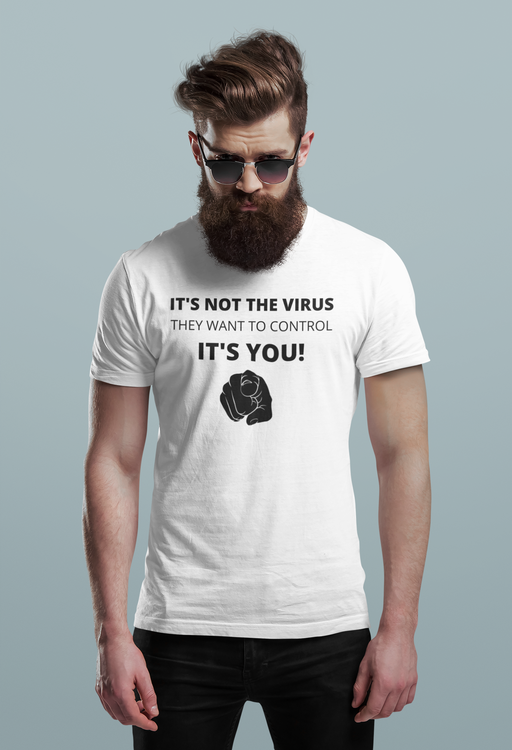 IT'S NOT THE VIRUS THEY WANT TO CONTROL.IT'S YOU T-SHIRT . T-Shirt Herr Antivaxx