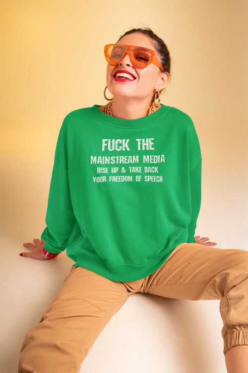 F#CK THE MAINSTREAM MEDIA Sweatshirt Unisex