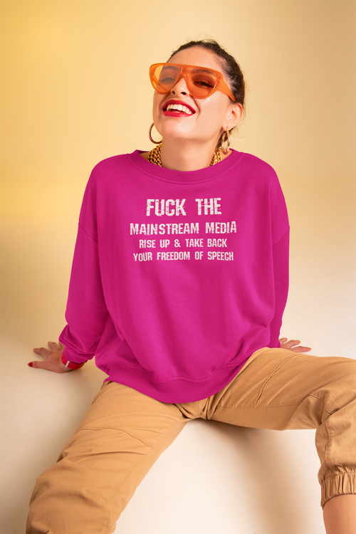 F#CK THE MAINSTREAM MEDIA Sweatshirt Unisex