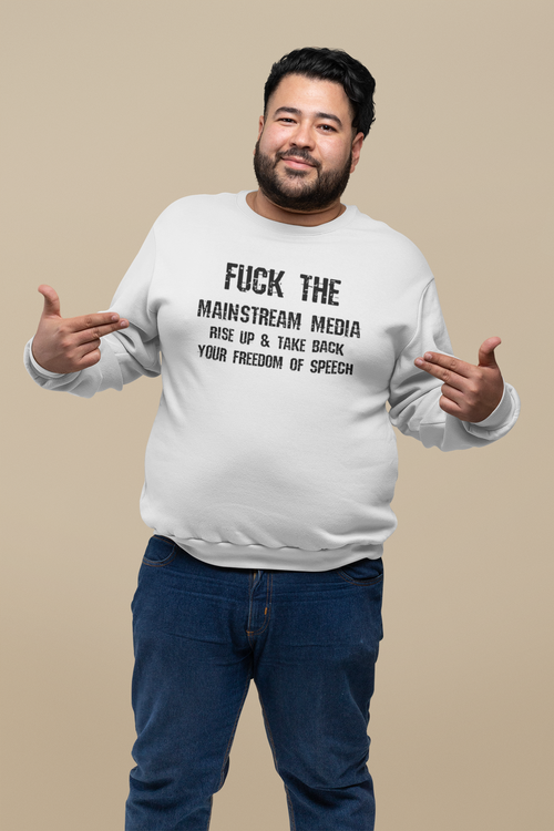 F#CK THE MAINSTREAM MEDIA Sweatshirt Unisex