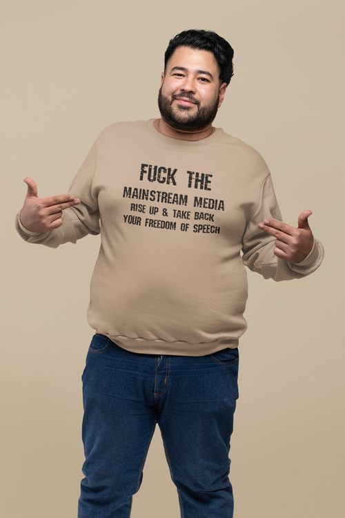 F#CK THE MAINSTREAM MEDIA Sweatshirt Unisex