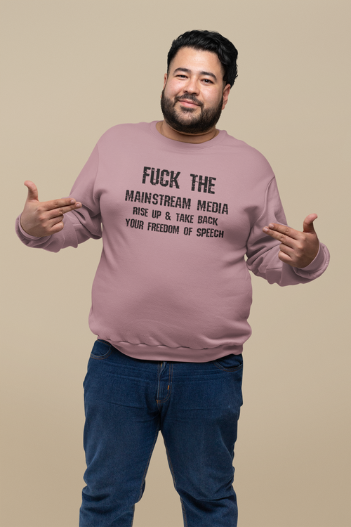 F#CK THE MAINSTREAM MEDIA Sweatshirt Unisex