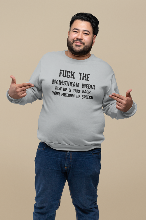 F#CK THE MAINSTREAM MEDIA Sweatshirt Unisex