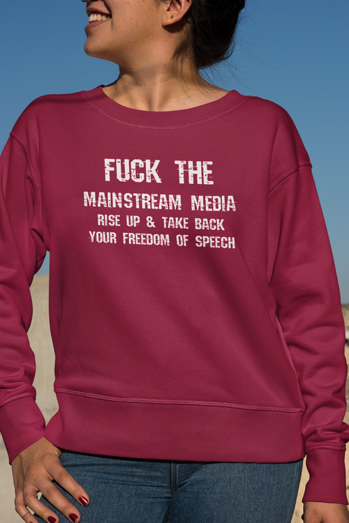 F#CK THE MAINSTREAM MEDIA Sweatshirt Unisex