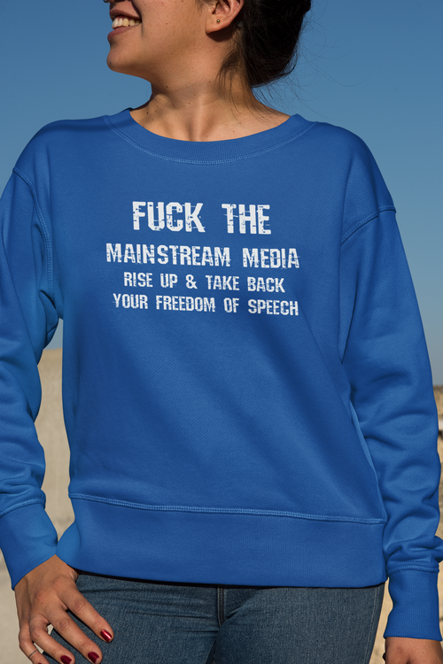 F#CK THE MAINSTREAM MEDIA Sweatshirt Unisex