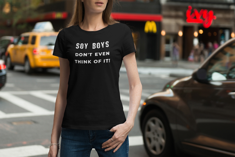 Soy Boy T-Shirt, No Thank You Soy Boys. Soy Boys dont waste your time