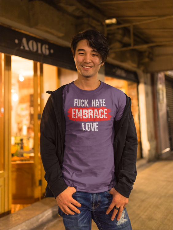 T-Shirt Fuck Hate Embrace Love. Men T-Shirts. Stop The Hate Collection