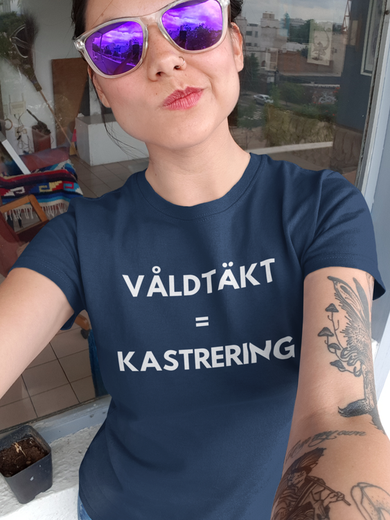 Våldtäkt = Kastrering T-Shirt Dam