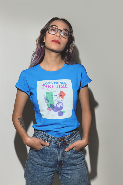 Good Things Take Time T-Shirt Dam