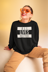 All Lives Matter Sweatshirt Unisex