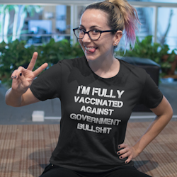 I'm Fully Vaccinated  T-Shirt Dam