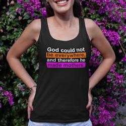 Therefore He Made Mothers Tank Top Dam