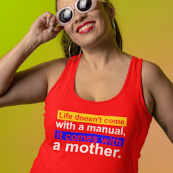 Life Doesn't Come With A Manual Tank Top Dam