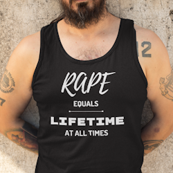 Rape Equals Lifetime At All Times Tank Top Men