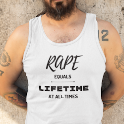 Rape Equals Lifetime At All Times Tank Top Men