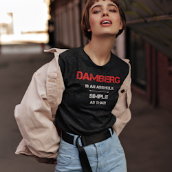 Damberg Is An Asshole  T-Shirt  Dam