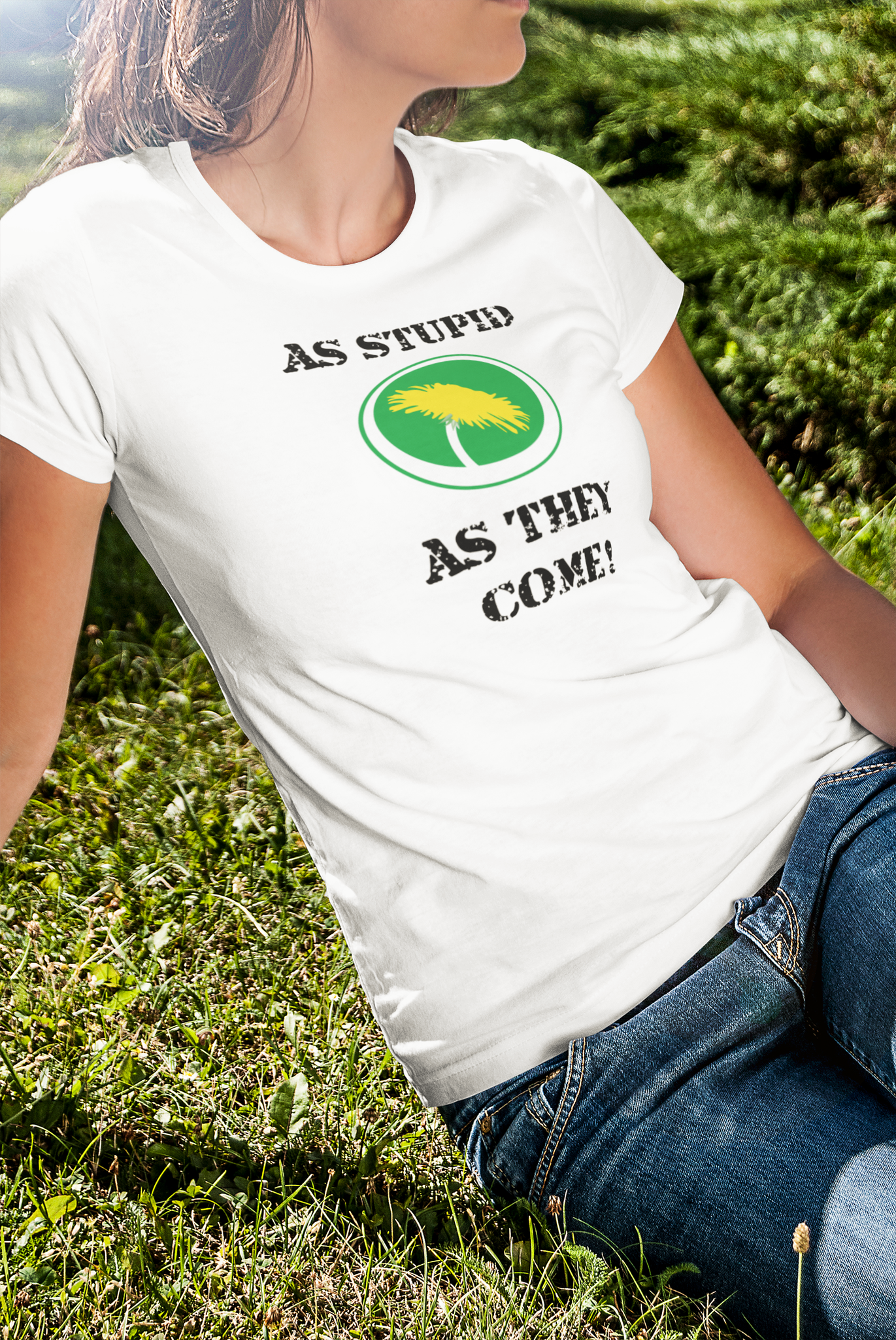 As Stupid As They Come!  T-Shirt  Dam