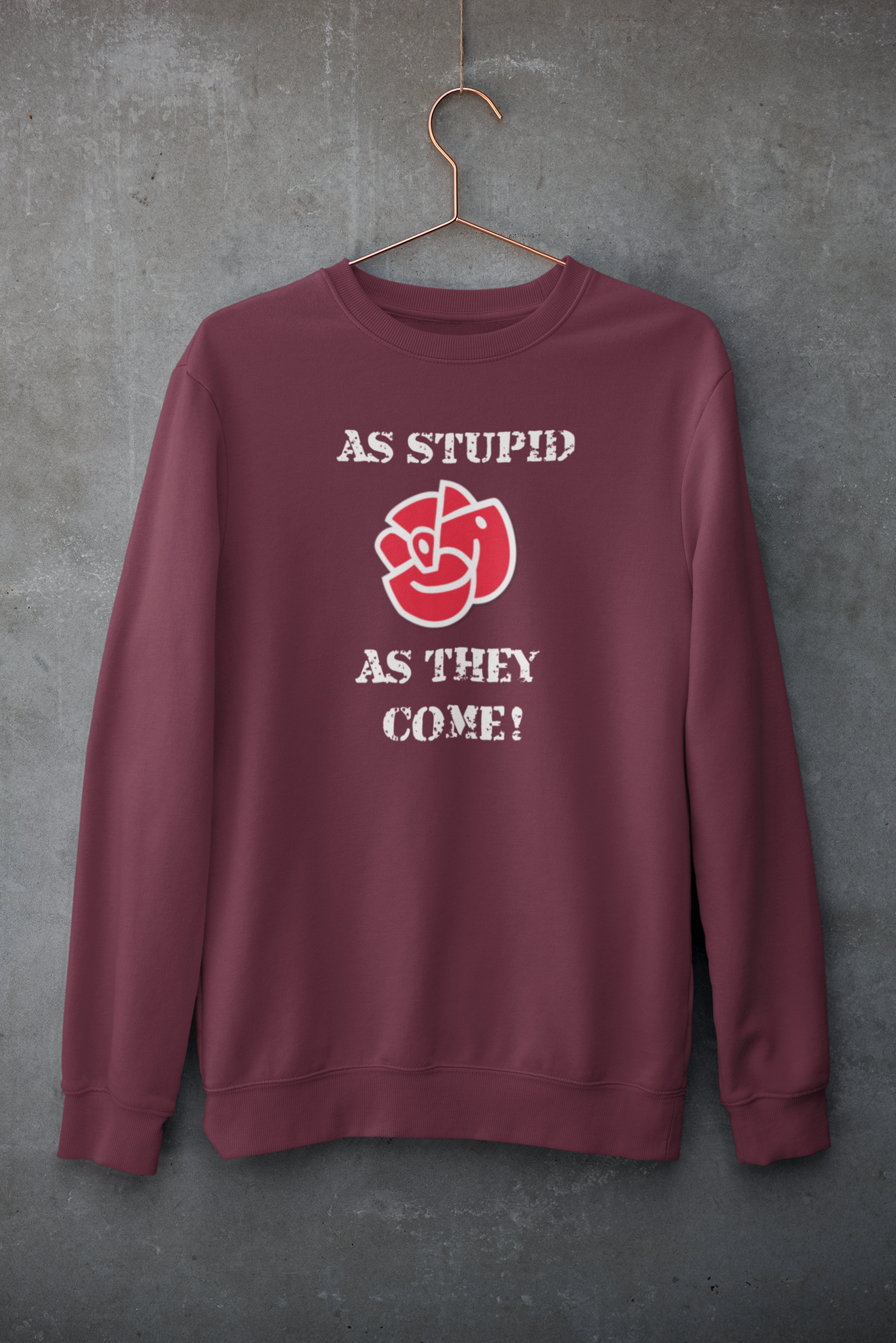 Socialdemokraterna As Stupid As They Come! Sweatshirt Unisex