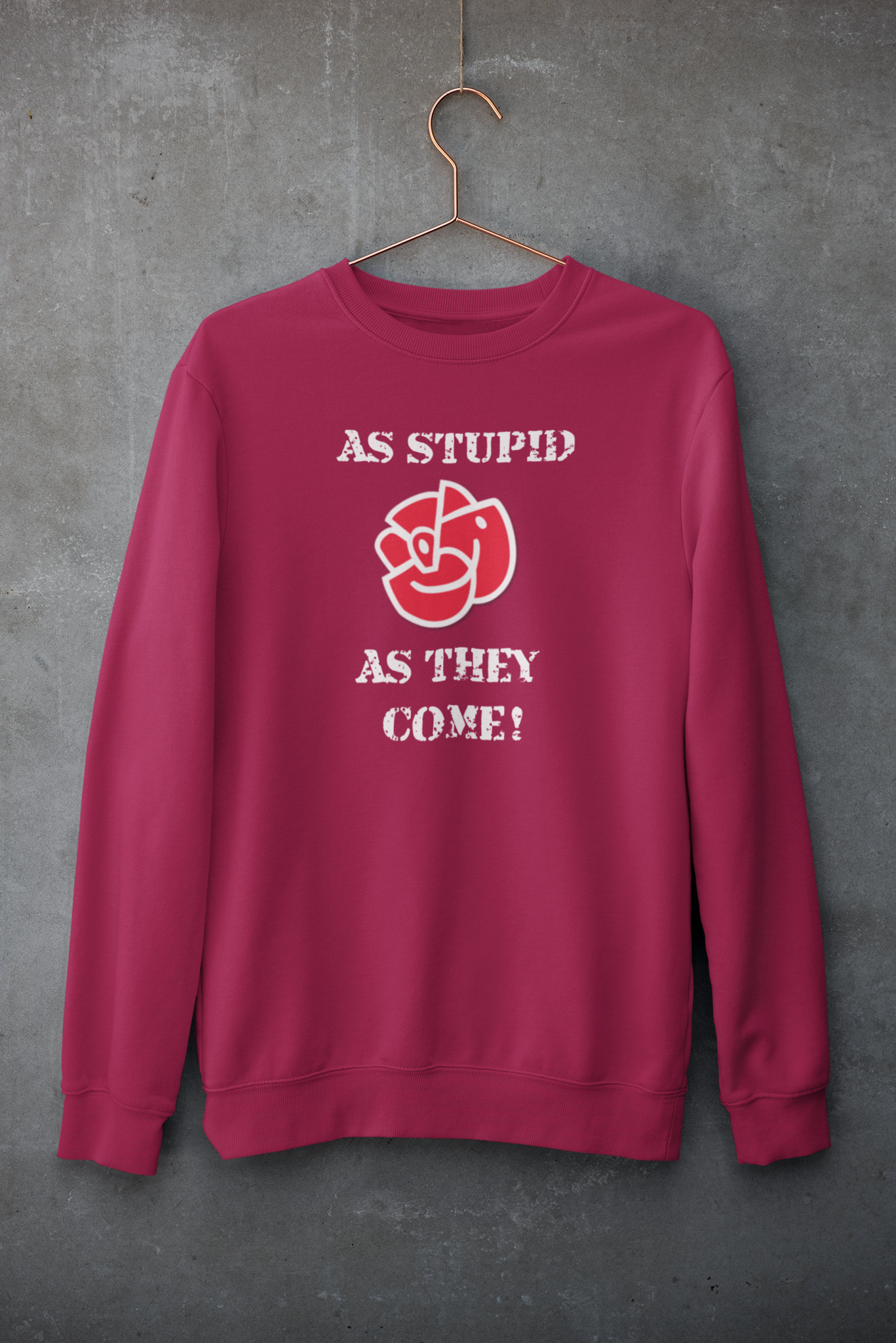 Socialdemokraterna As Stupid As They Come! Sweatshirt Unisex