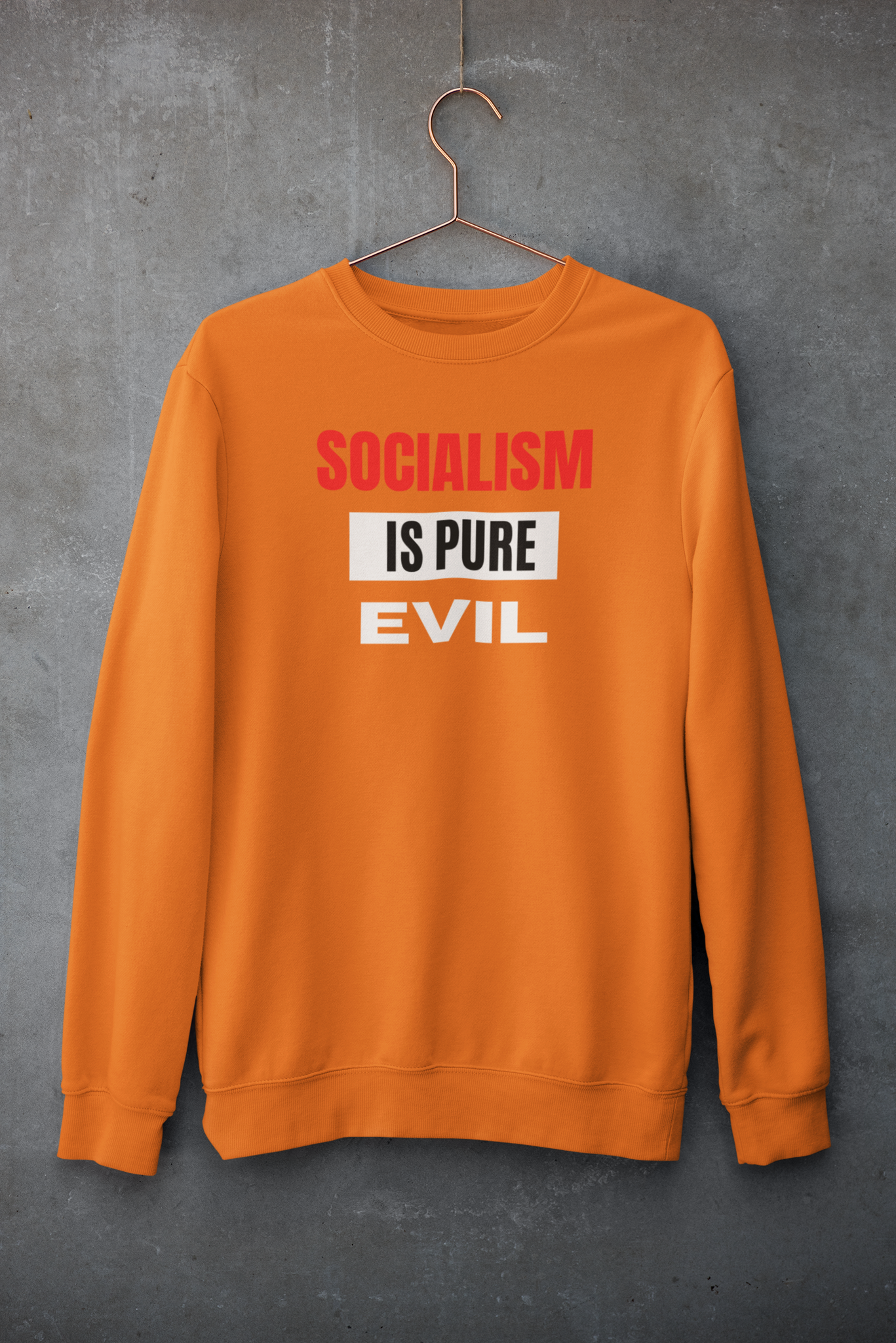 Socialism Is Pure Evil Sweatshirt Unisex