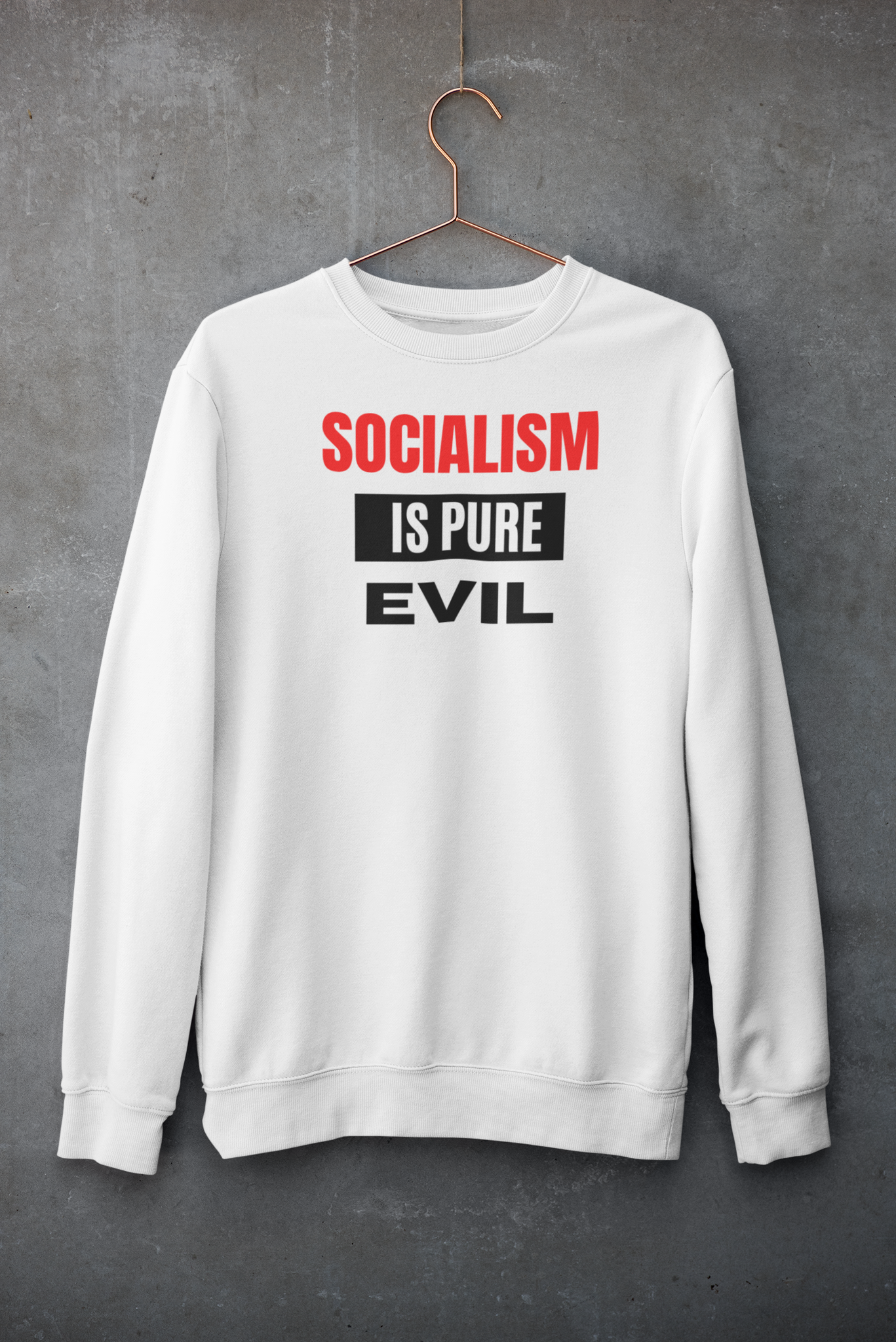 Socialism Is Pure Evil Sweatshirt Unisex