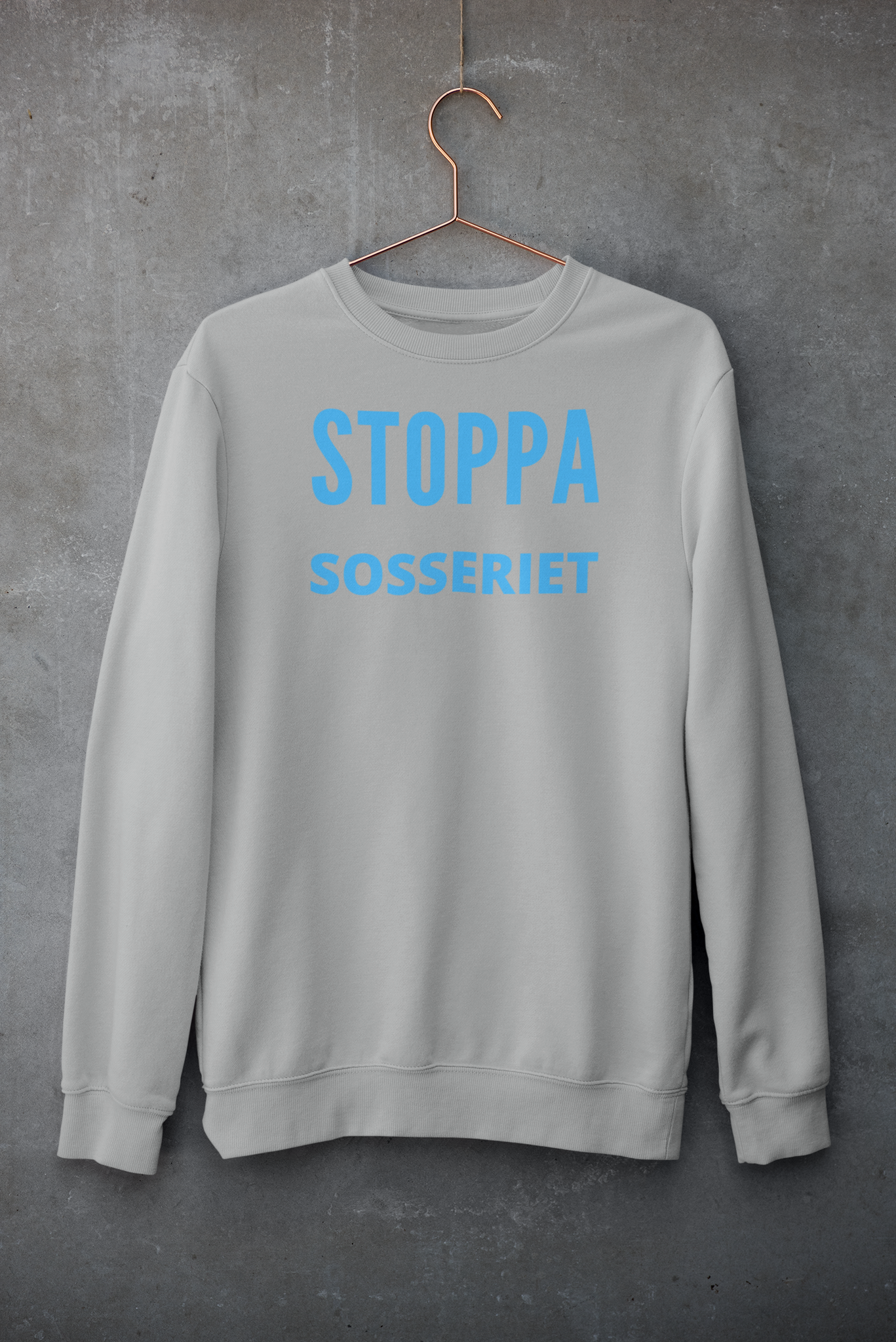 Stoppa Sosseriet Sweatshirt Unisex. - Statements Clothing