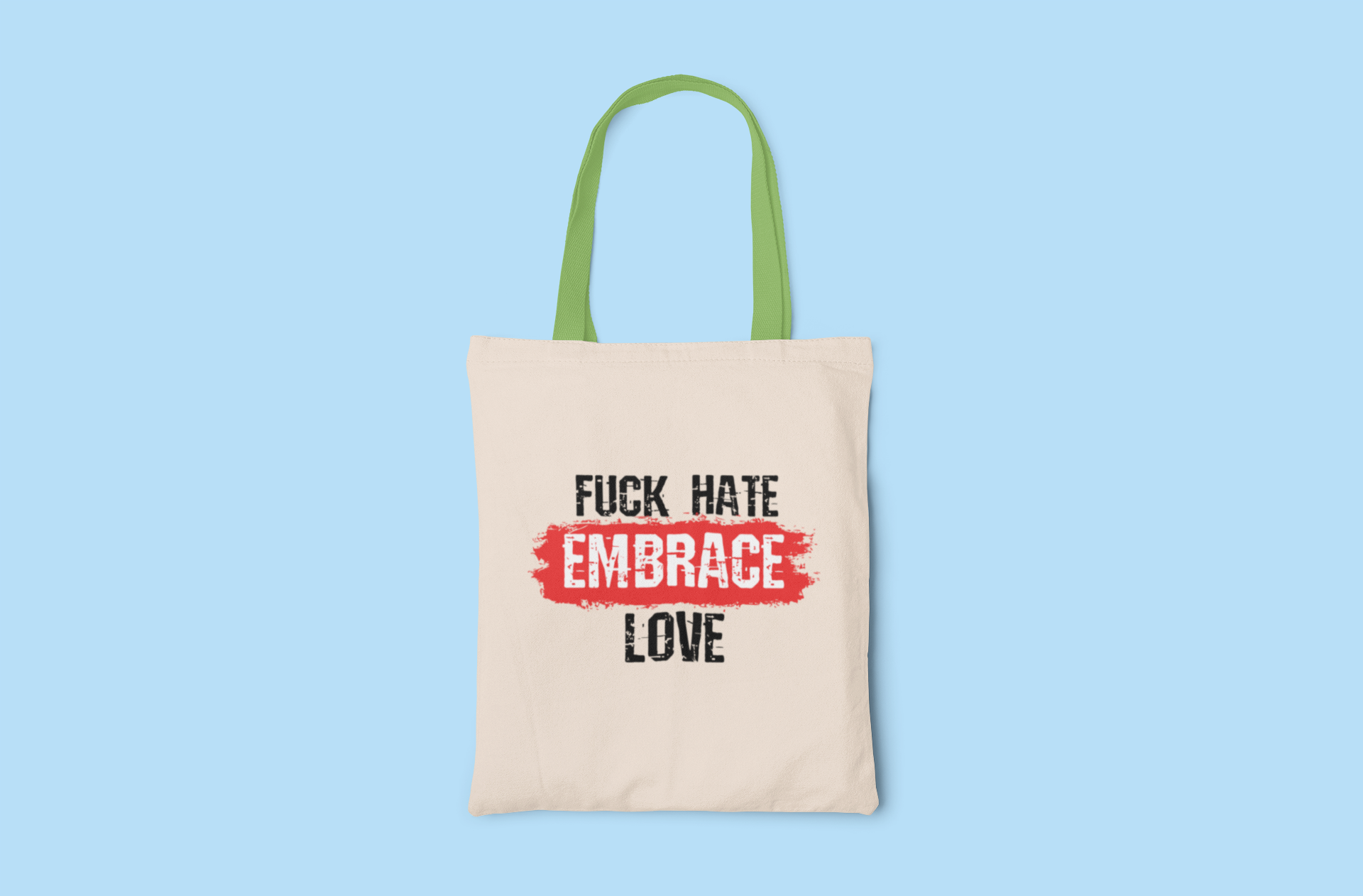 Fuck Hate Embrace Love Tote Bag