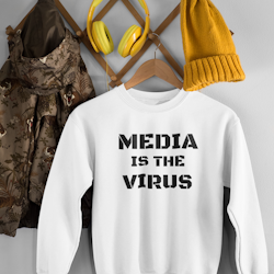 Media Is The Virus Sweatshirt Unisex