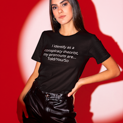 Conspiracy Theorist  T-Shirt  Women