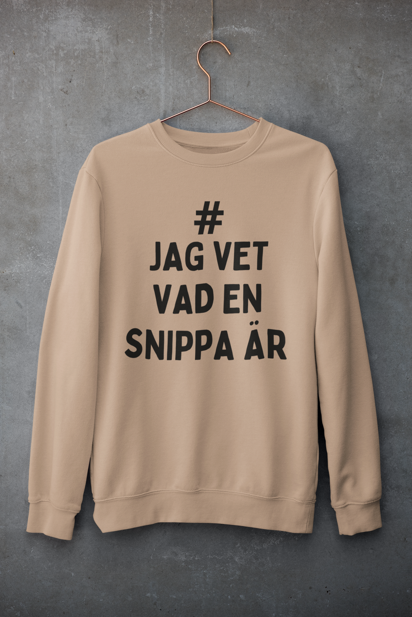 JAG VET VAD EN SNIPPA ÄR Sweatshirt Unisex