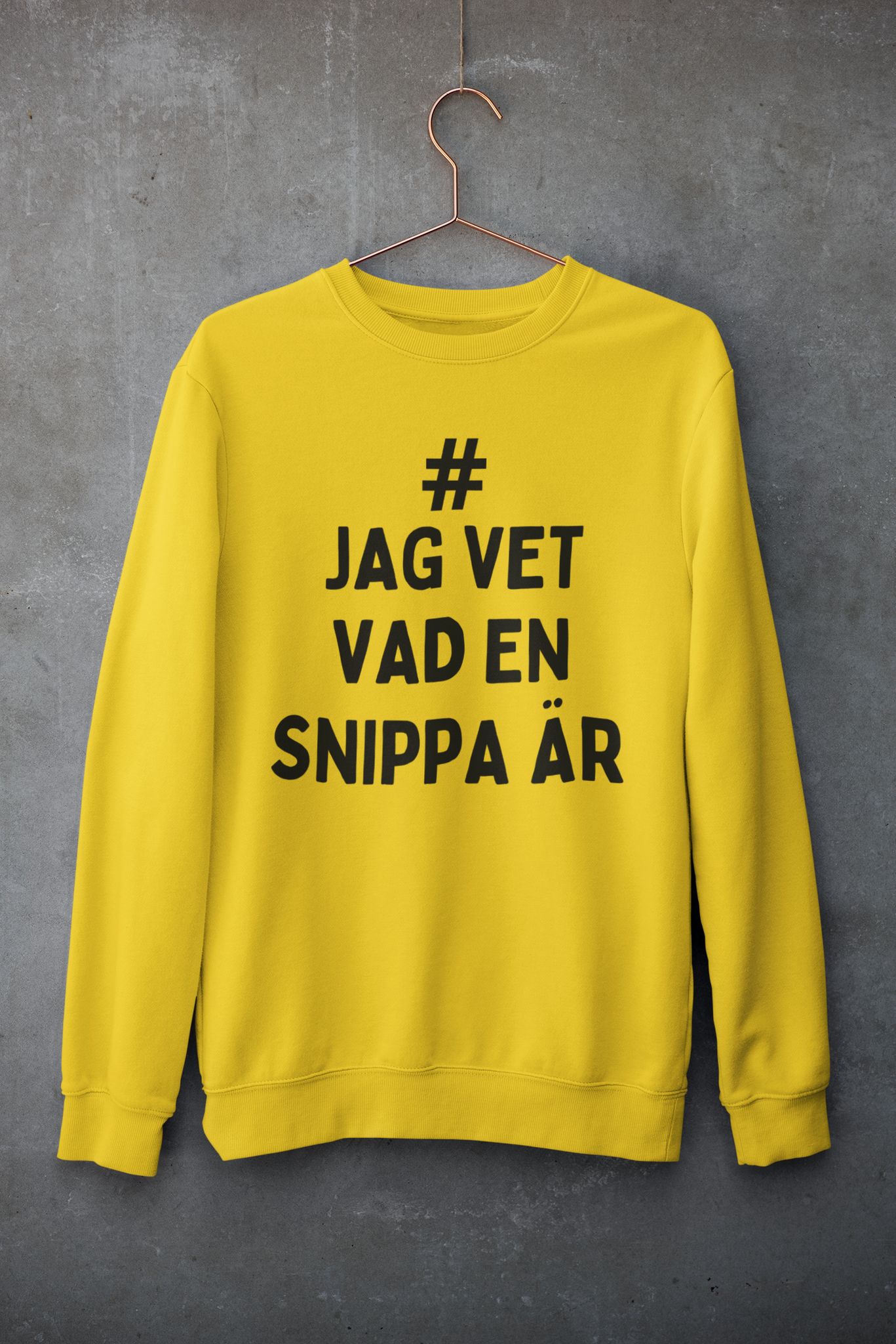 JAG VET VAD EN SNIPPA ÄR Sweatshirt Unisex