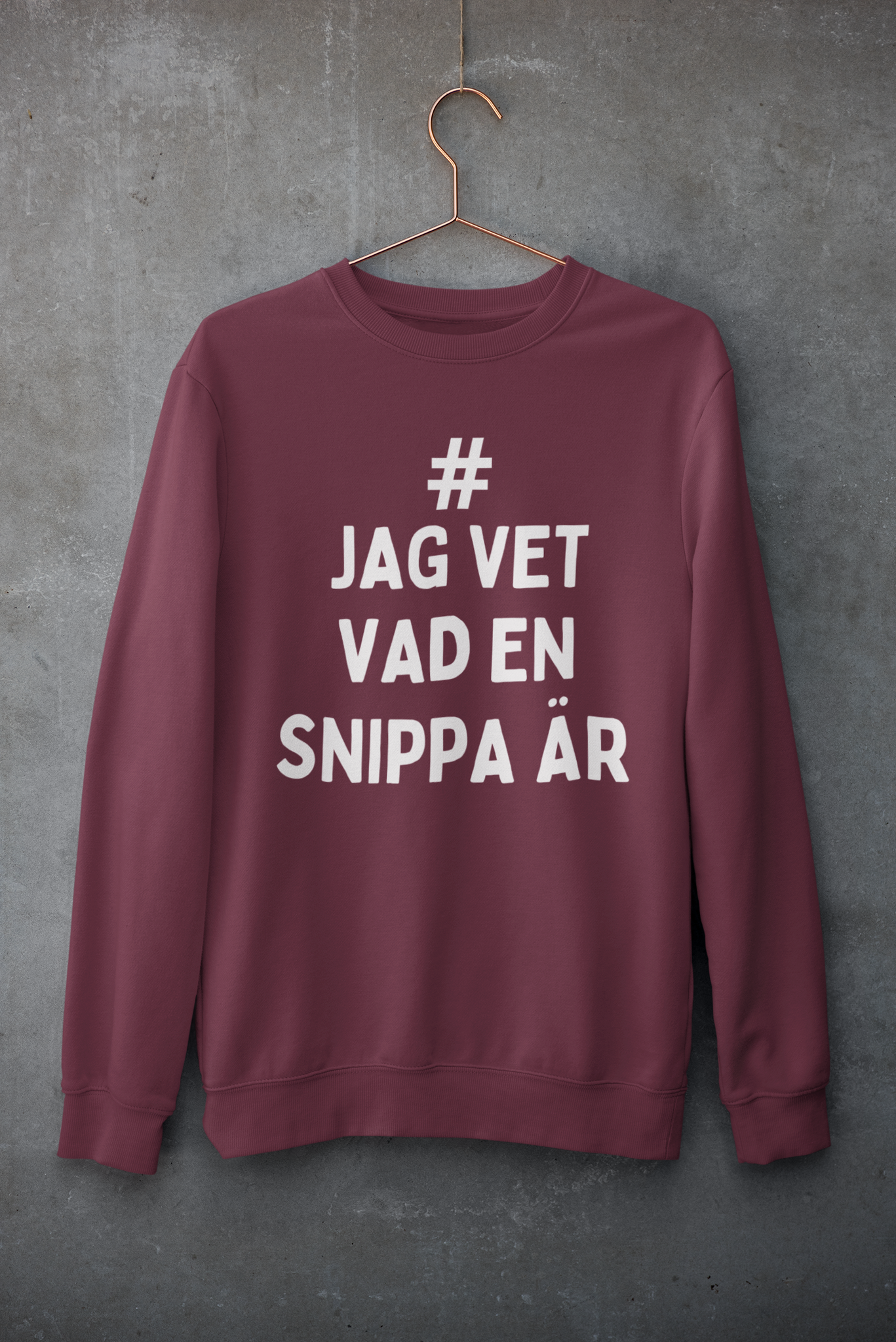 JAG VET VAD EN SNIPPA ÄR Sweatshirt Unisex