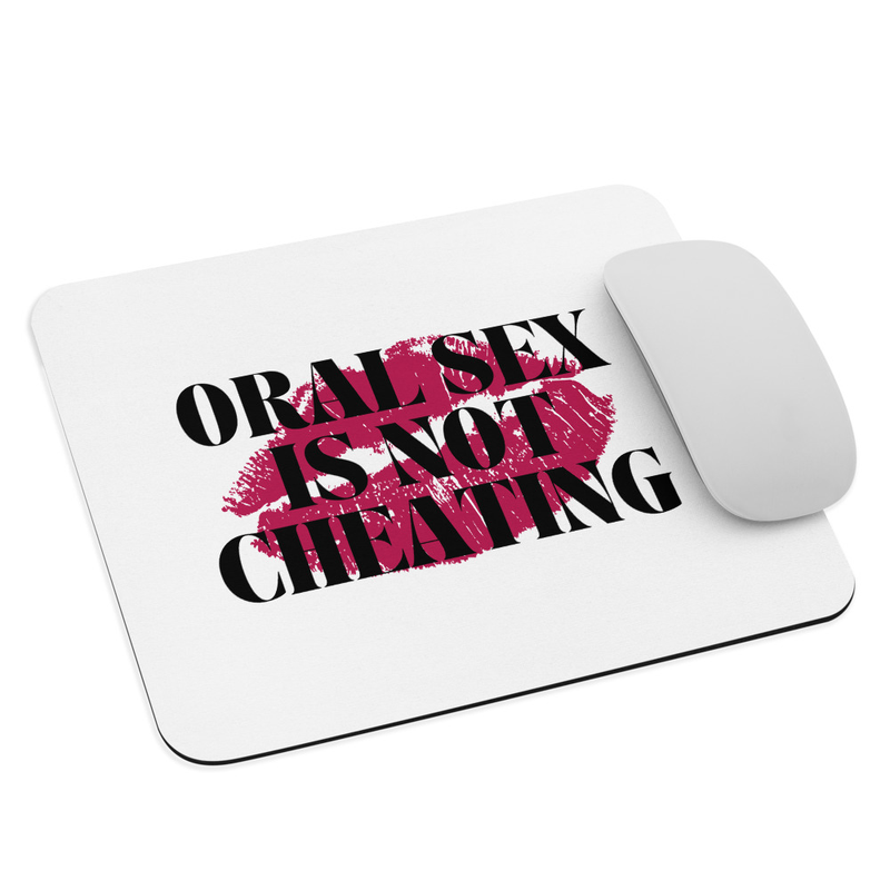 Oral Sex Is Not Cheating Mouse Pad - White