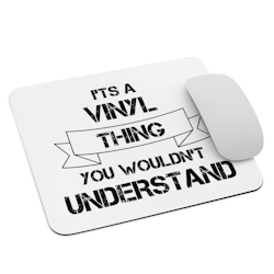 It's A Vinyl Thing Mouse Pad - White
