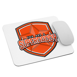 You Are A SuperDaddy Mouse Pad - White