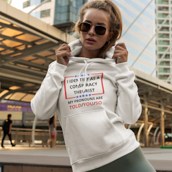 Told/You/So Hoodie Women