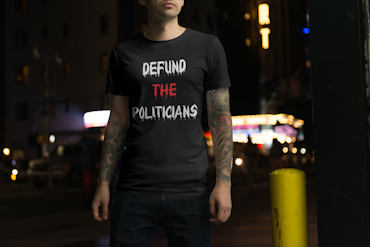 Defund The Politicians T-Shirt Herr