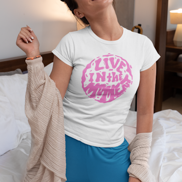 Live In The Moment T-Shirt Women